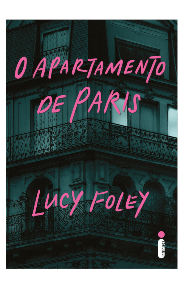Prepare-se para o suspense “Apartamento de Paris”, de Lucy Foley — um thriller psicológico que revela o lado mais sombrio parisiense